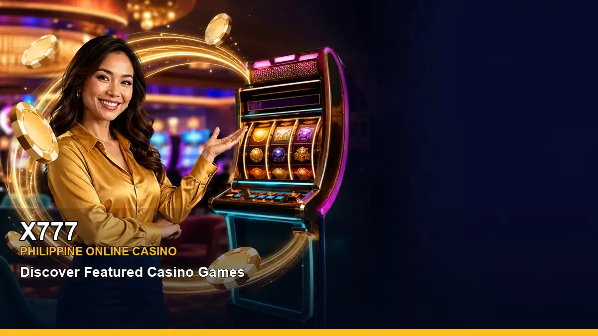 X777 mobile casino games and rewards overview for Philippine players